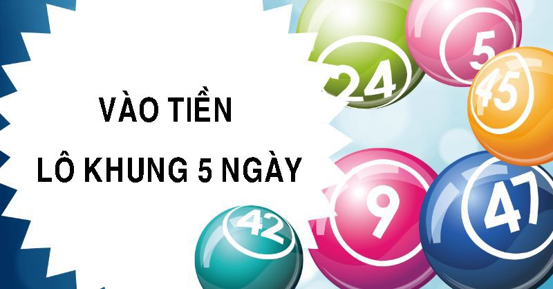 Cách vào tiền lô khung 5 ngày